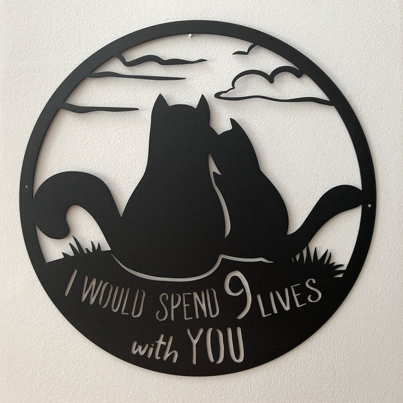 Veggkunst med "I WOULD SPEND 9 LIVES WITH YOU"